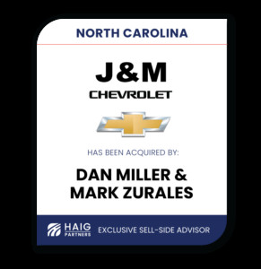 Partners Chevrolet Dealership Acquisition: J&M Chevrolet Sold with Haig Partners as Advisor