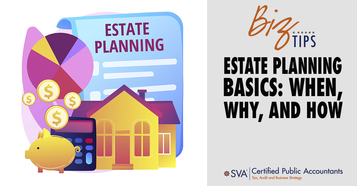 estate-planning-basics-when-why-and-how
